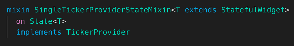 Code declaring SingleTickerProviderStateMixin as a mixin on State that implements TickerProvider.